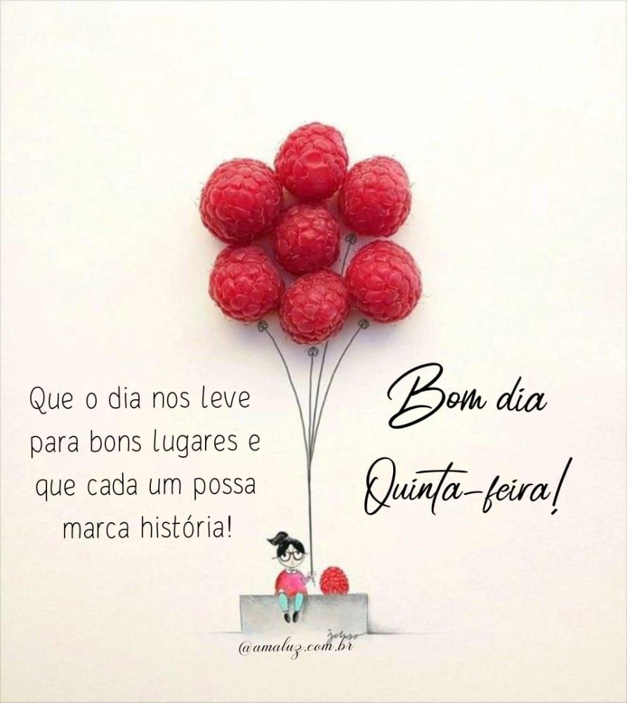 que o dia nos leves para bons lugares bom dia quinta