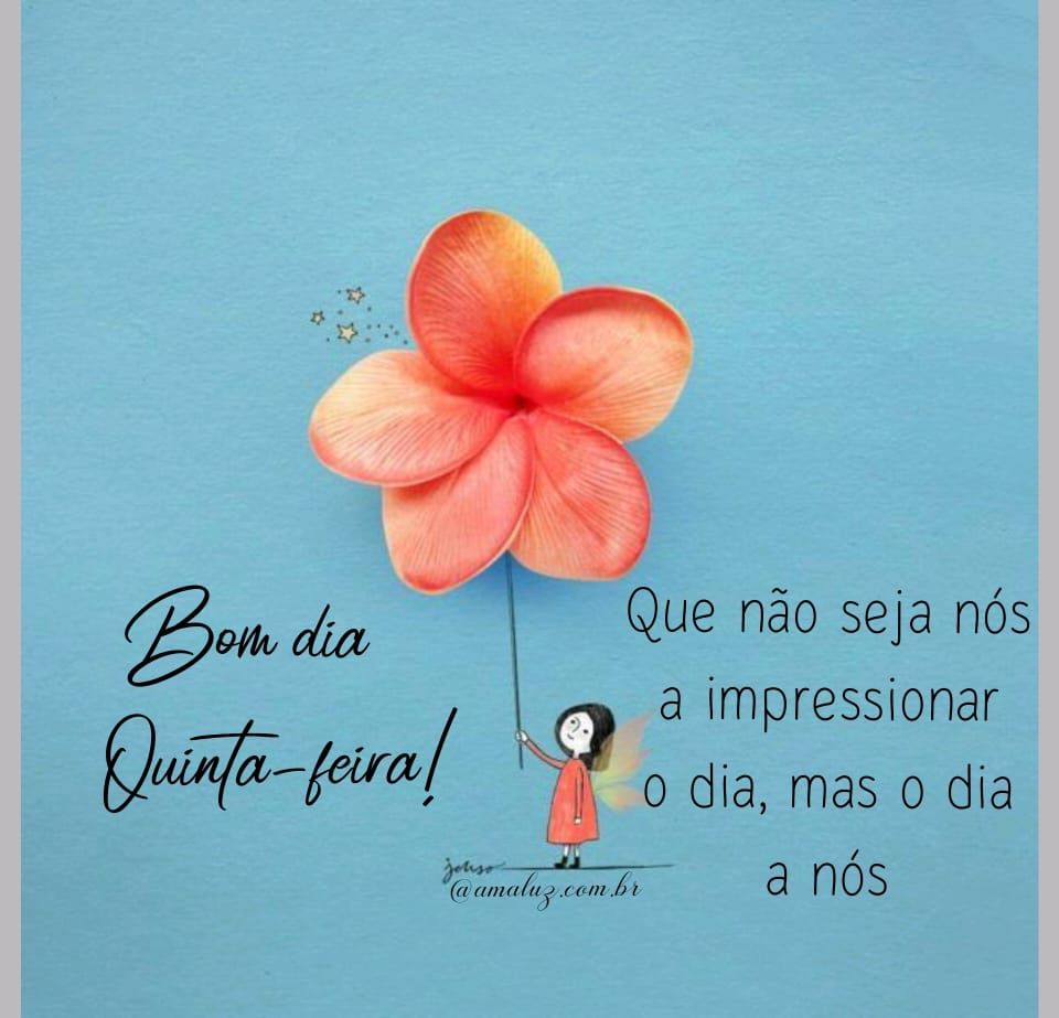 que o dia nosimpressione bom dia quinta