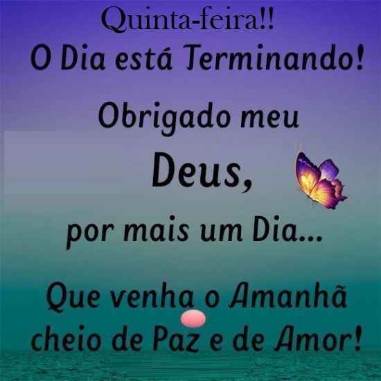 quinta feira o dia ta terminando