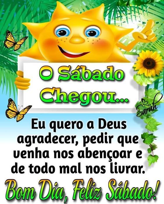 sábado chegou bom dia,