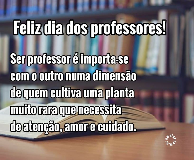 ser professor é importar-se com o outro feliz dia do professores