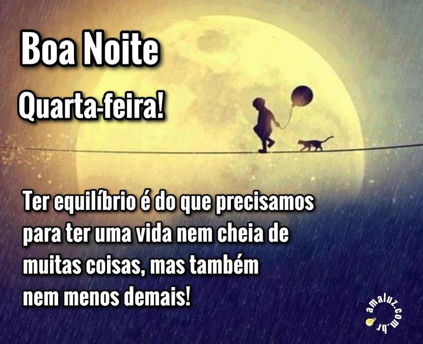 ter equilíbrio é do que precisamos boa noite quarta