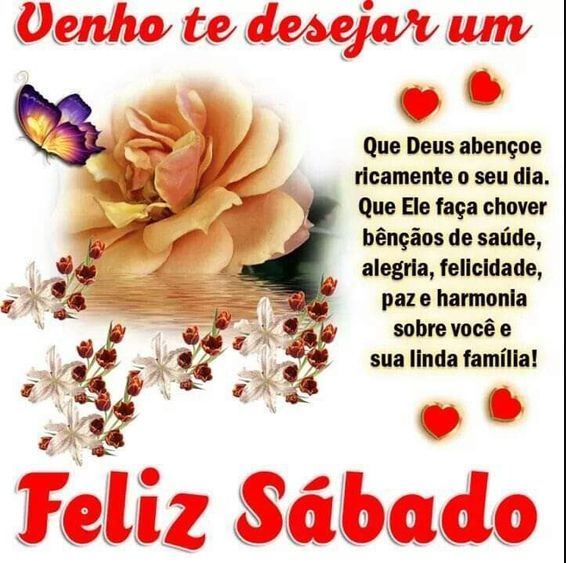 venho te desejar um feliz sábado