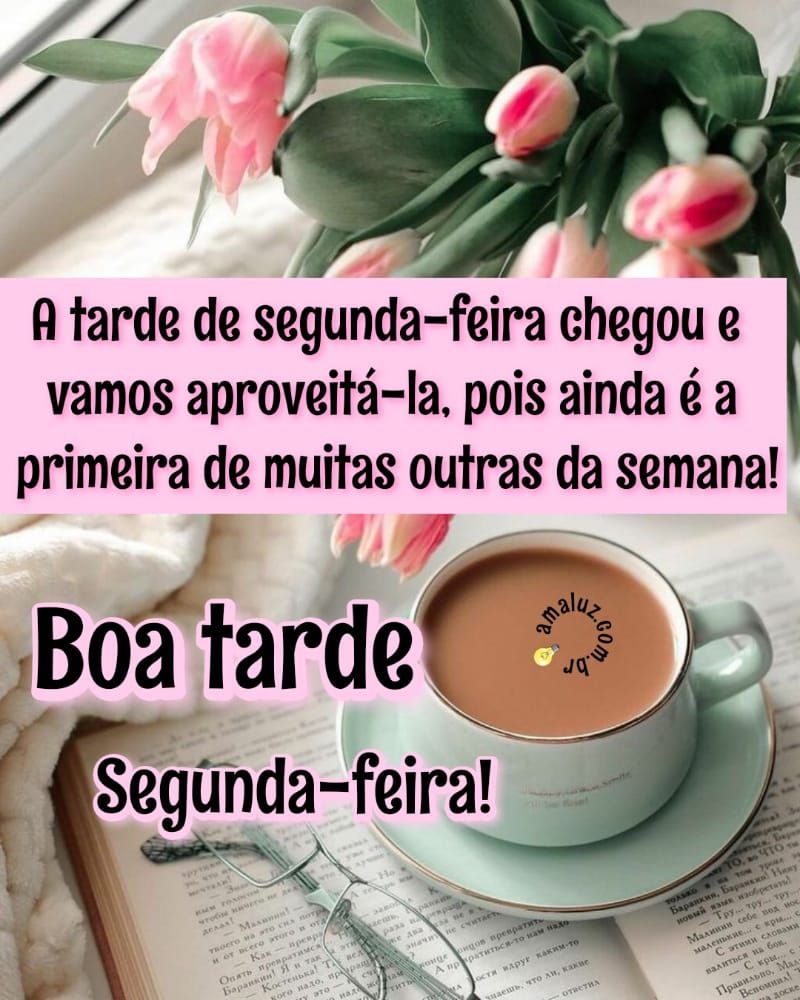 A tarde de segunda feira chegou