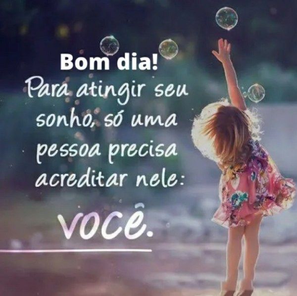 Acredite em seus sonhos bom dia reflexão