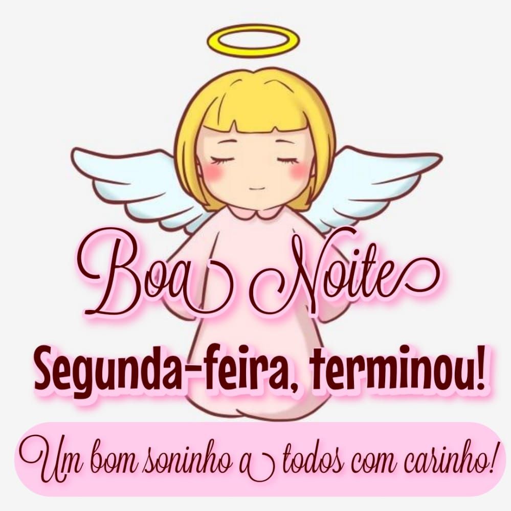 Boa noite a segunda feira terminou