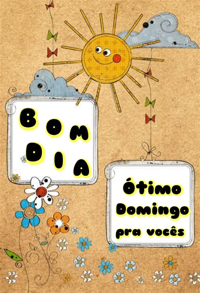 Bom dia ótimo domingo pra vocês