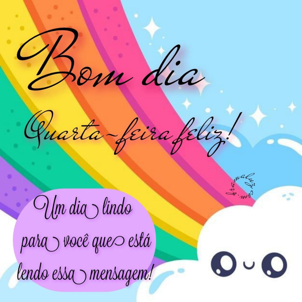 Bom dia quarta feira feliz