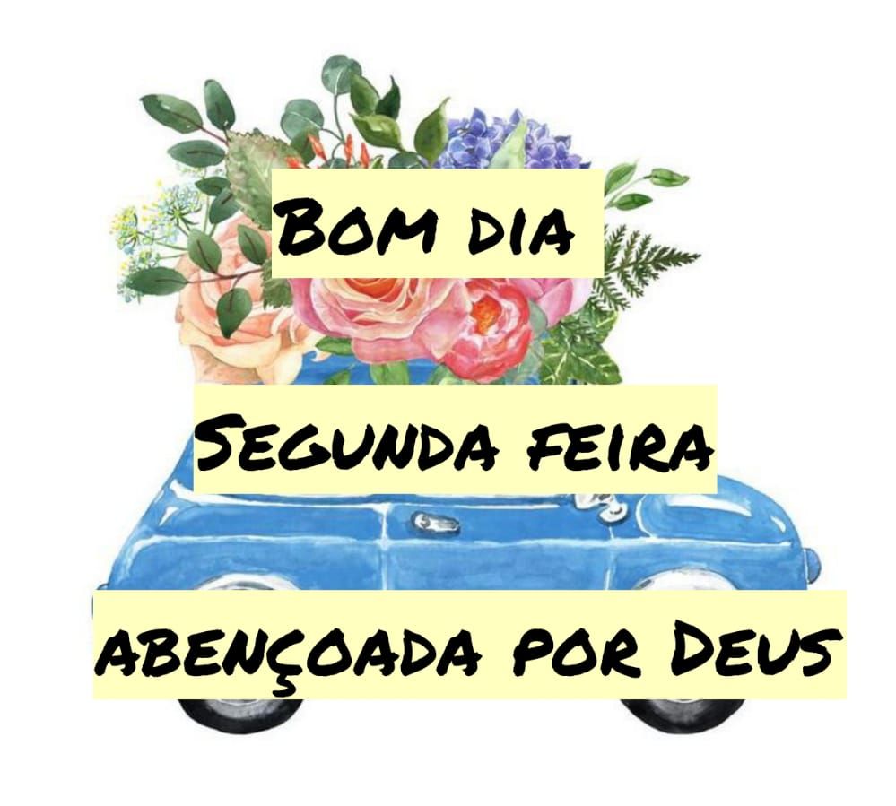 Bom dia segunda feira abençoada por Deus
