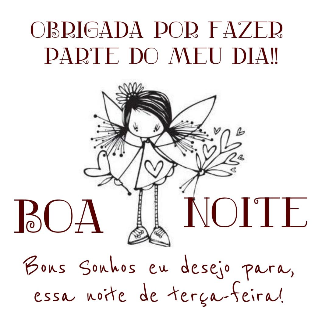 Bons sonhos eu desejo para essa noite de terça