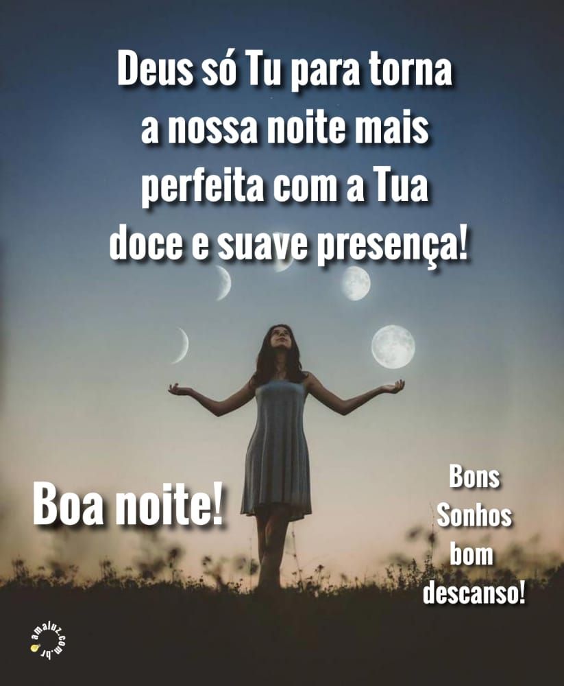 Deus só tu para torna essa noite mais perfeita