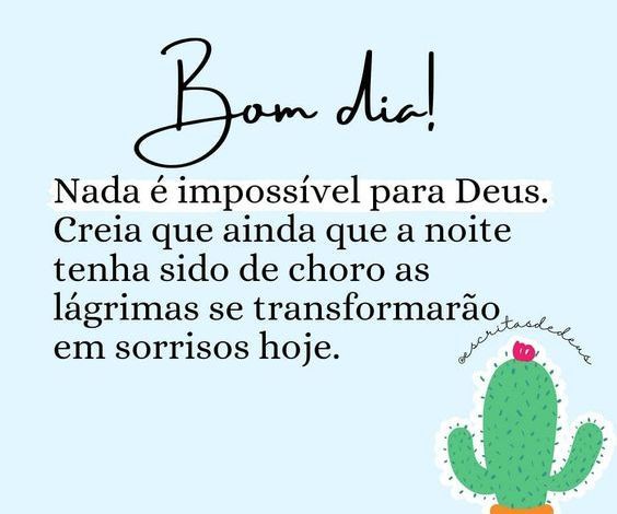 Nada é impossivel para Deus bom dia
