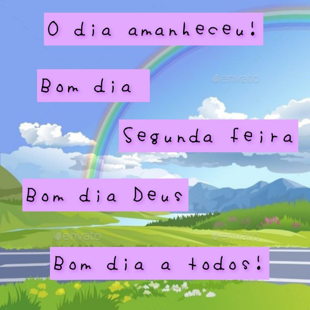 O dia amanheceu bom dia segunda feira