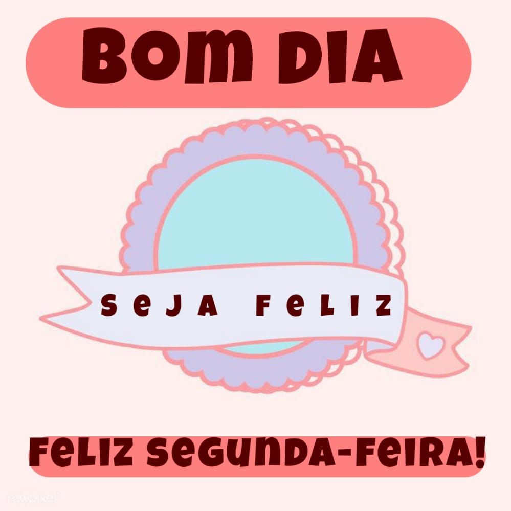 Segunda-feira-seja-feliz-