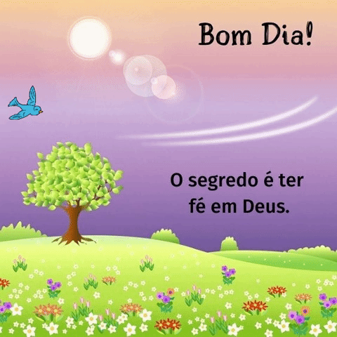 Tenha fé em Deus bom dia