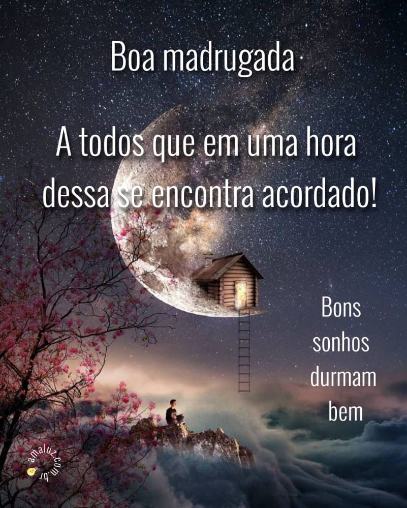 boa madrugada a todos que se encontra acordado