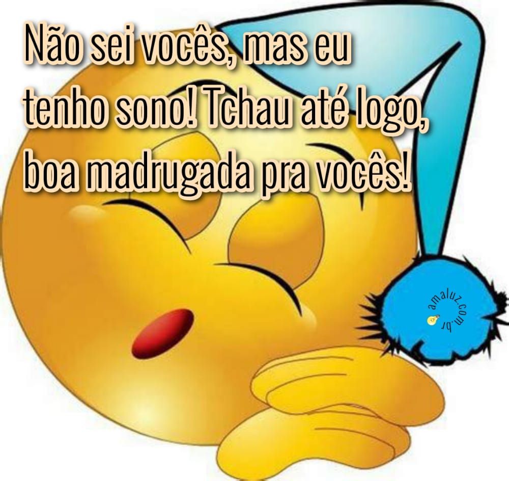 boa madrugada pra vocês