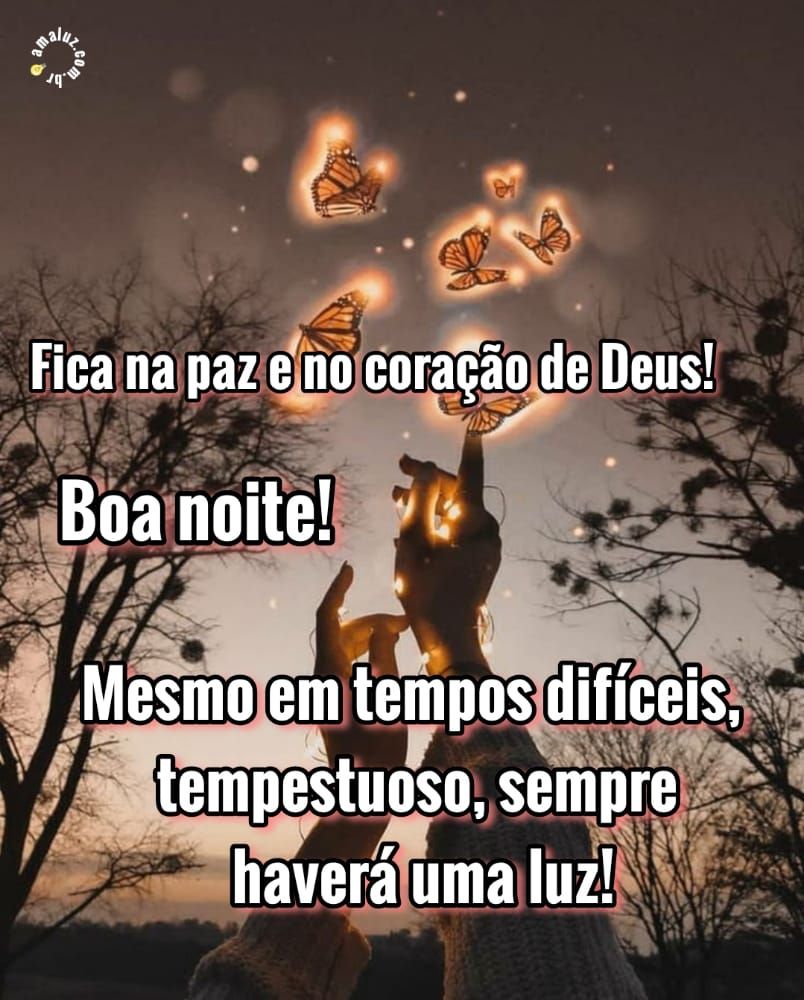fica na paz e no coração de Deus boa noite