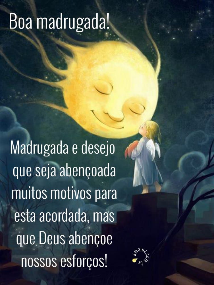 madrugada e desejo que seja abençoada