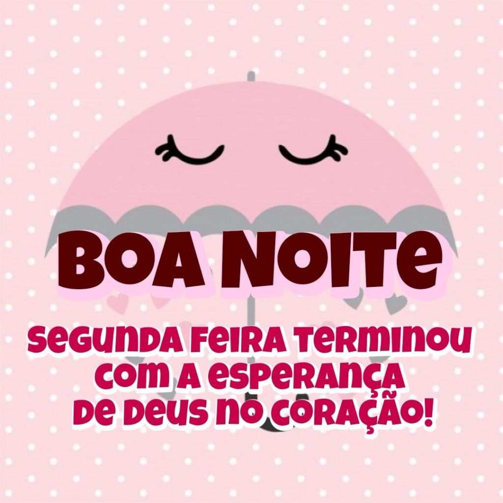 segunda feira terminou com esperança