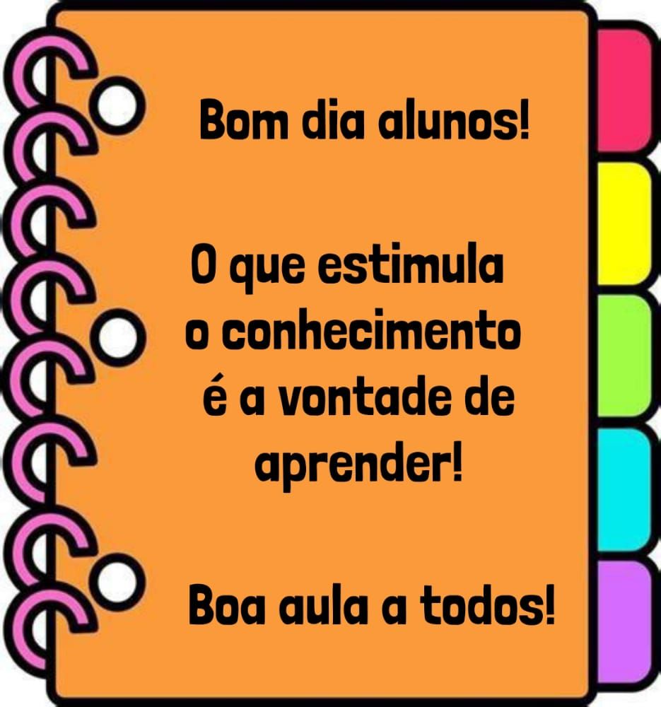 vontade de aprender bom dia alunos