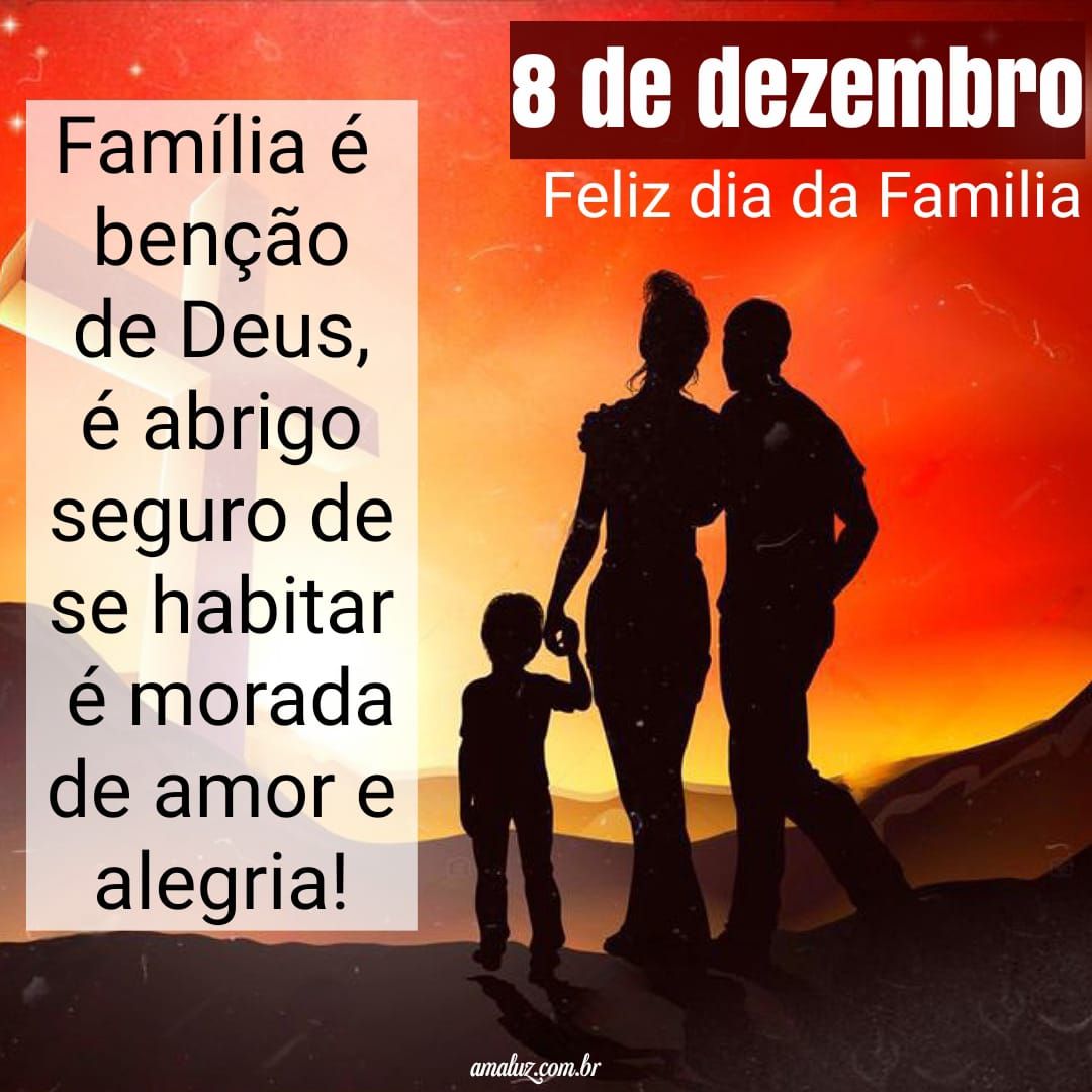 8 de dezembro, feliz dia da família