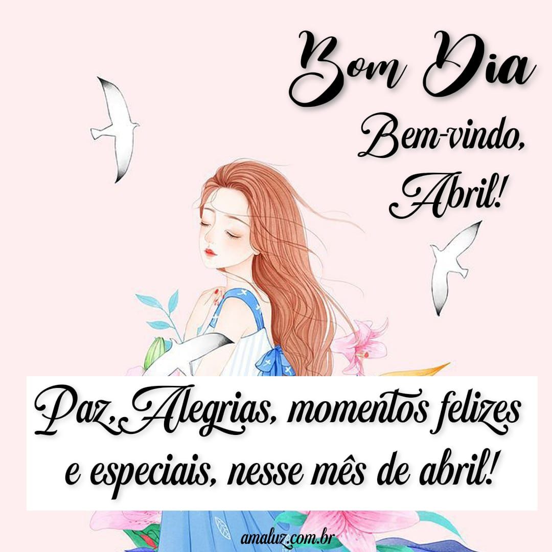 Alegria desejo para esse mês de abril