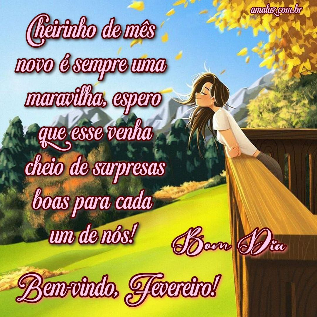 Bem vindo fevereiro, bom dia.