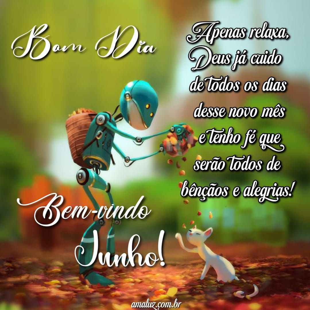 Bem vindo junho, bom dia