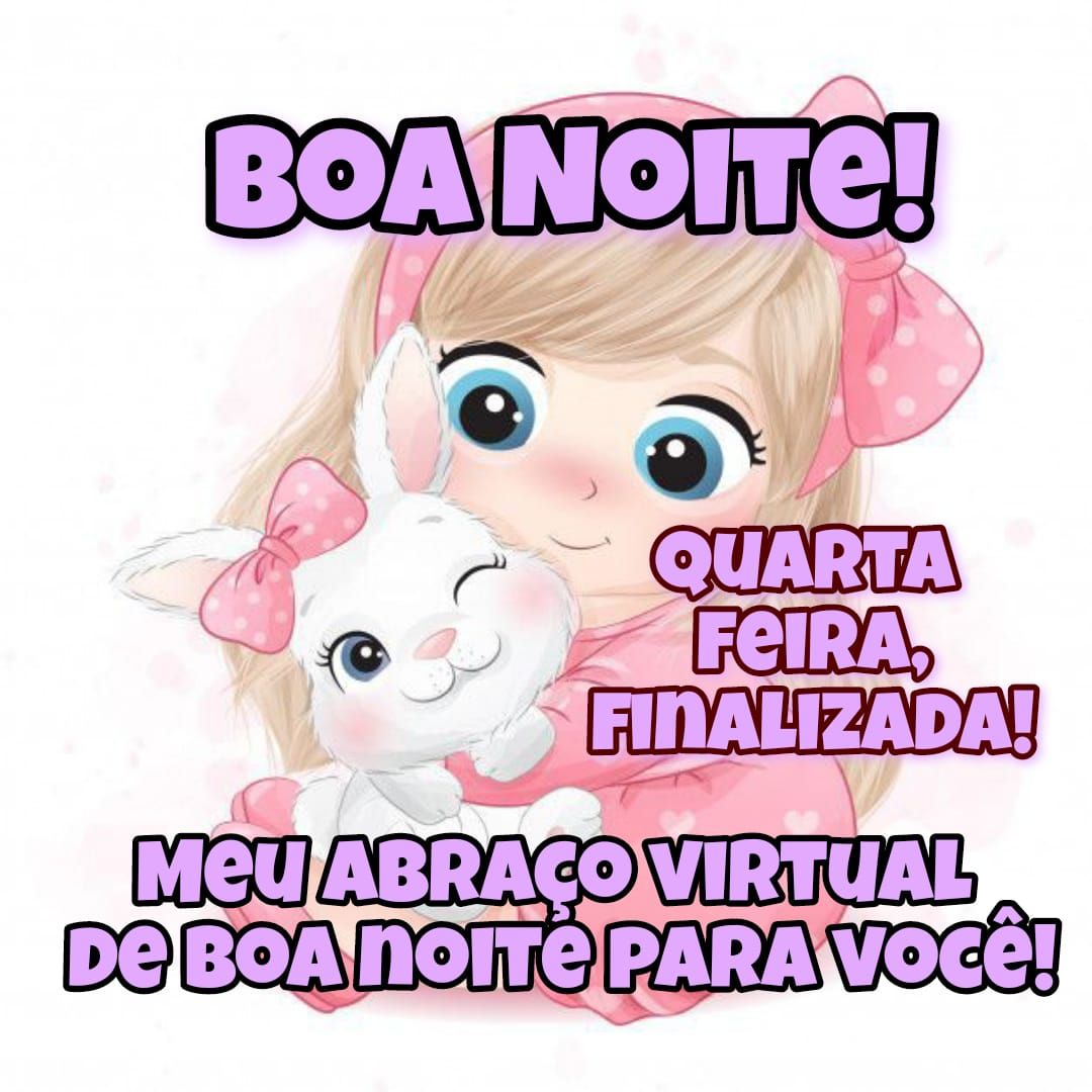 Boa noite, quarta feira finalizada