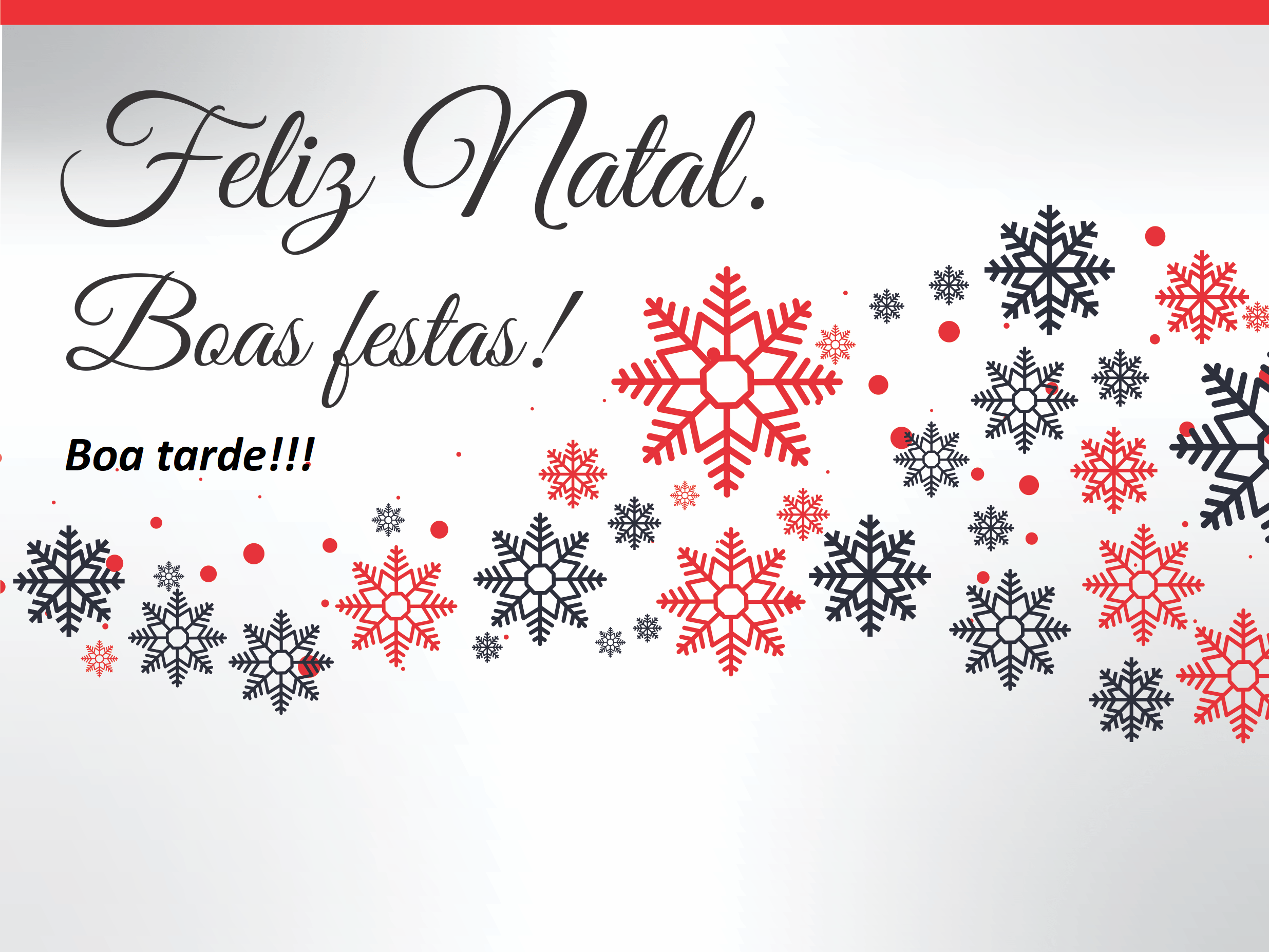 Boa tarde feliz natal e boas festas!