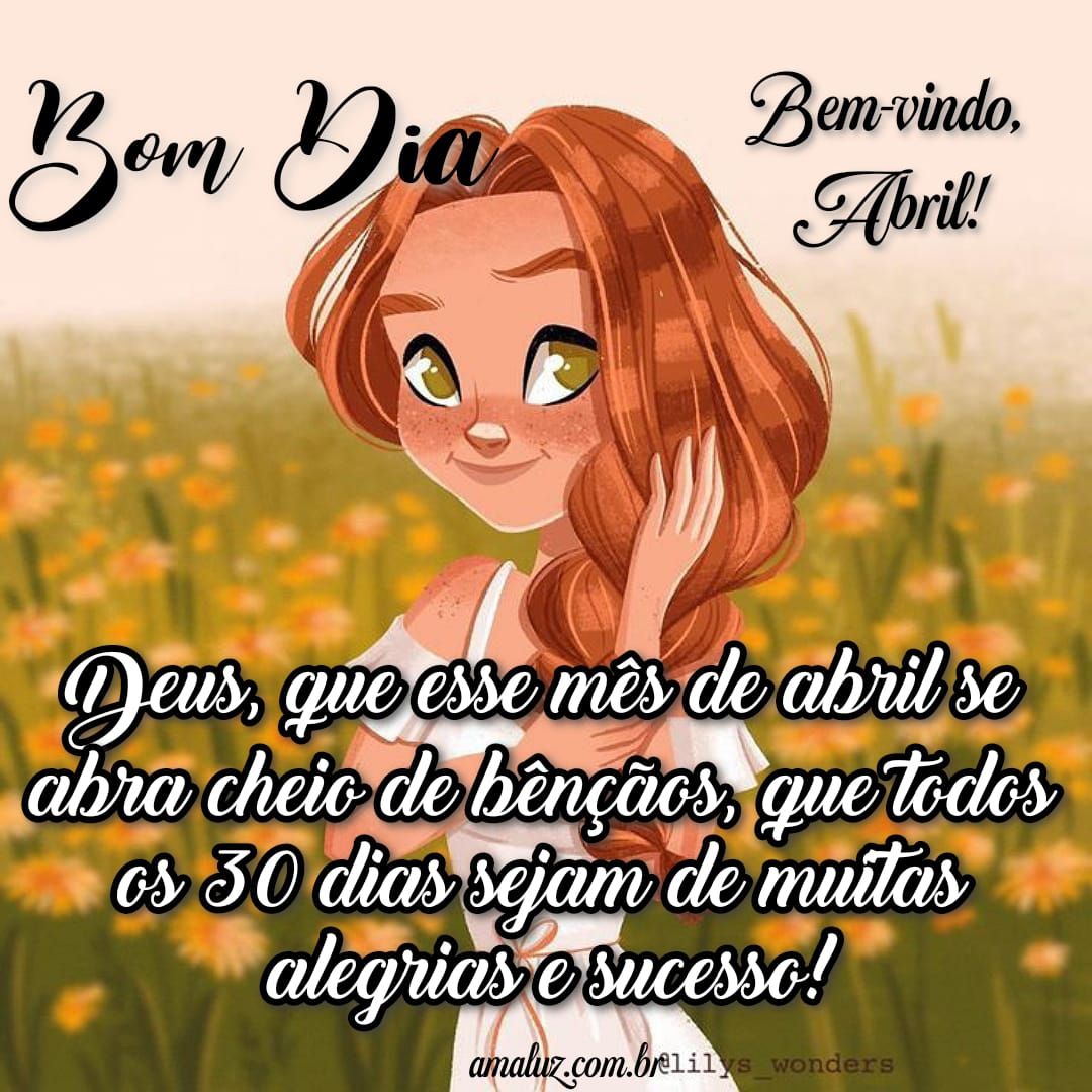 Bom dia, bem vindo abril