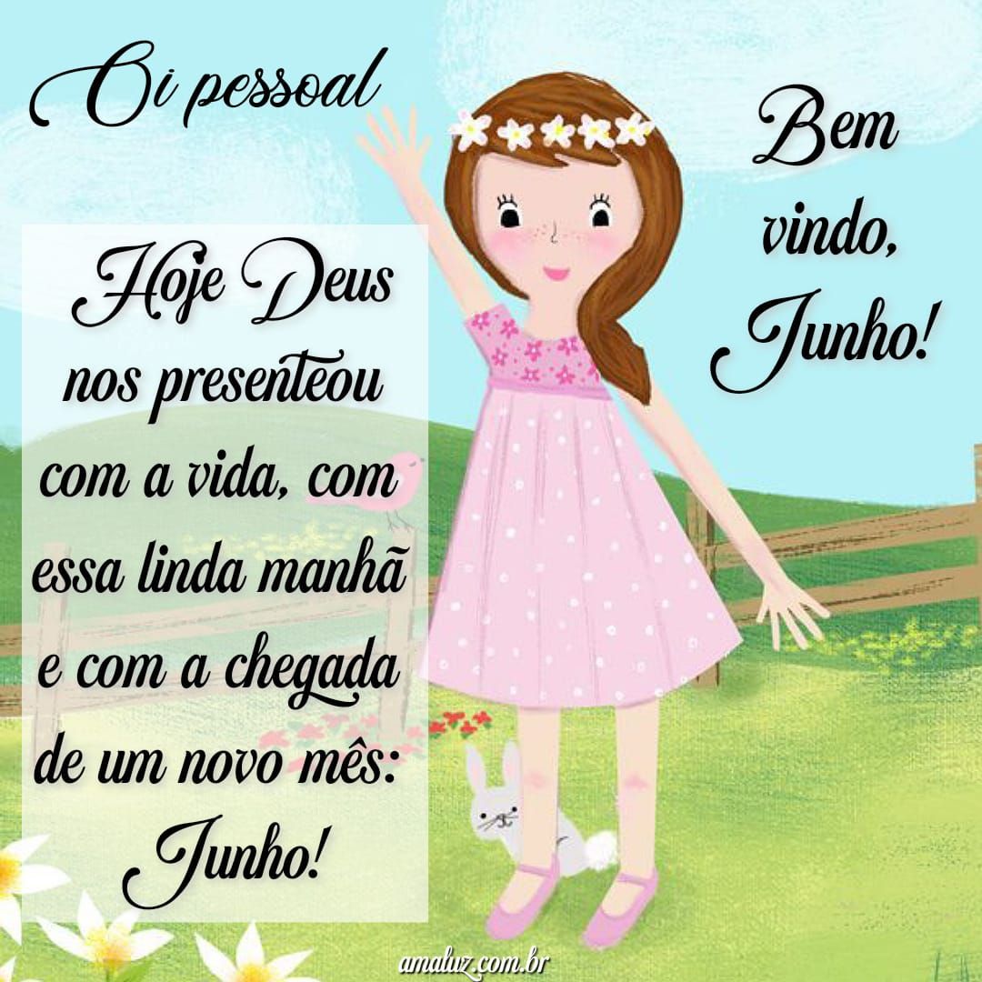 Bom dia, hoje Deus nos presenteou com um novo mês
