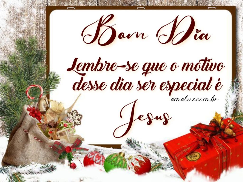 Bom dia, lembre-se do motivo desse dia ser especial