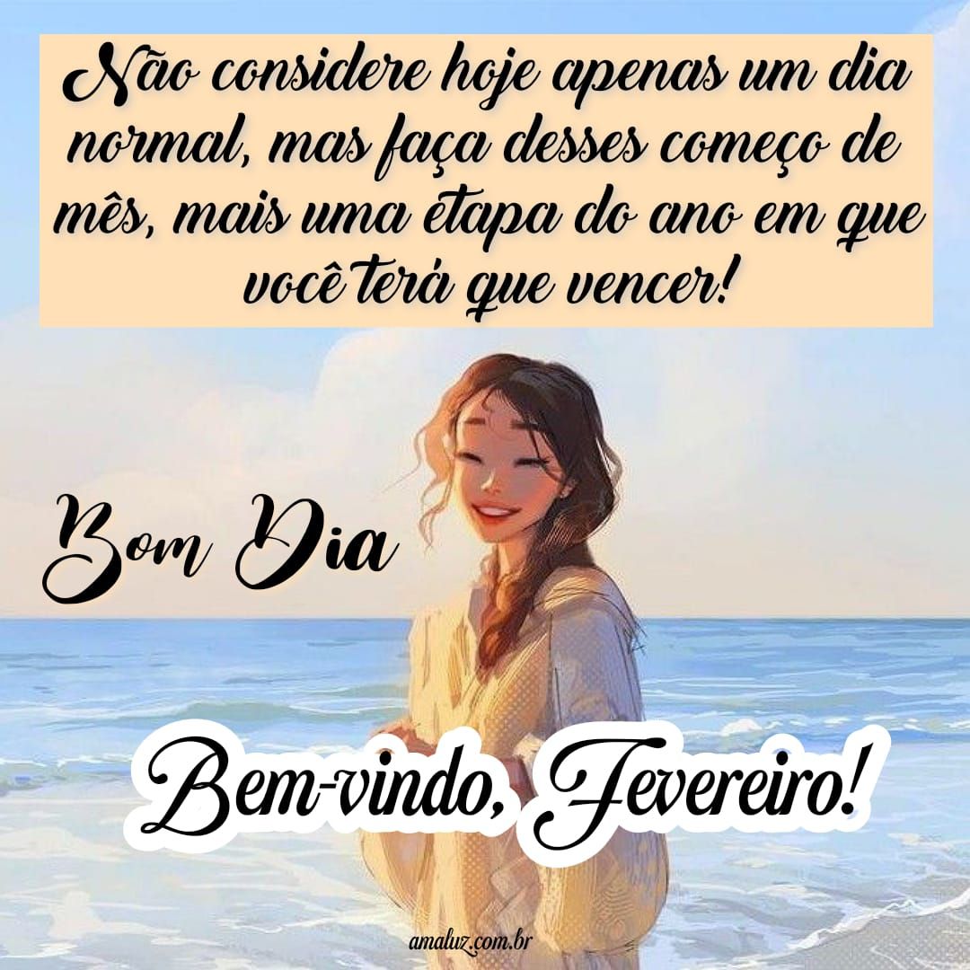 Desejo boas vindas ao mês de fevereiro