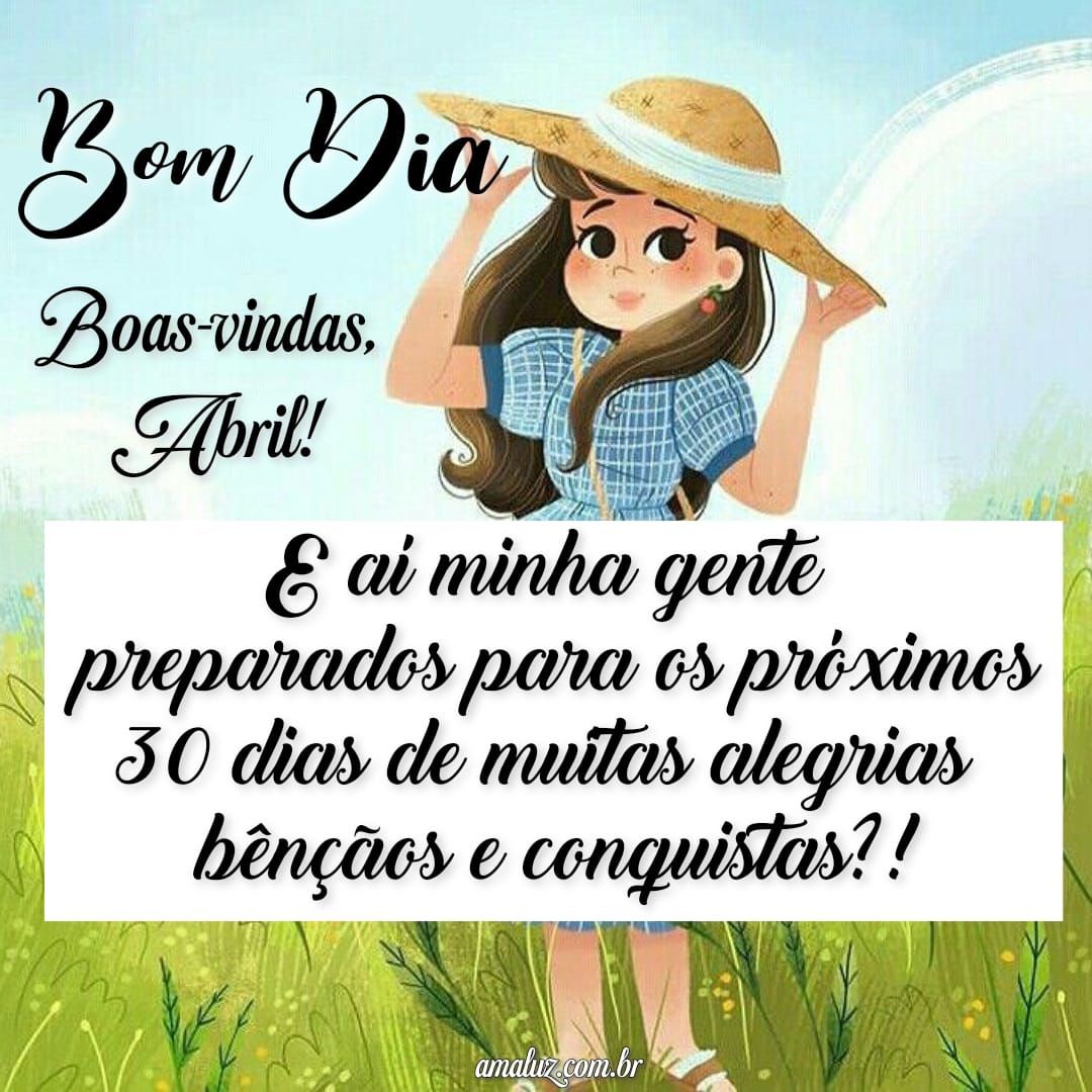 Desejo um bem vindo de abril com frases e bom dia