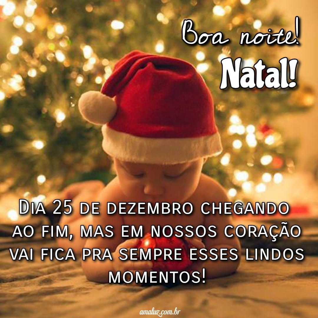 Dia 25 de dezembro chegando ao fim boa noite