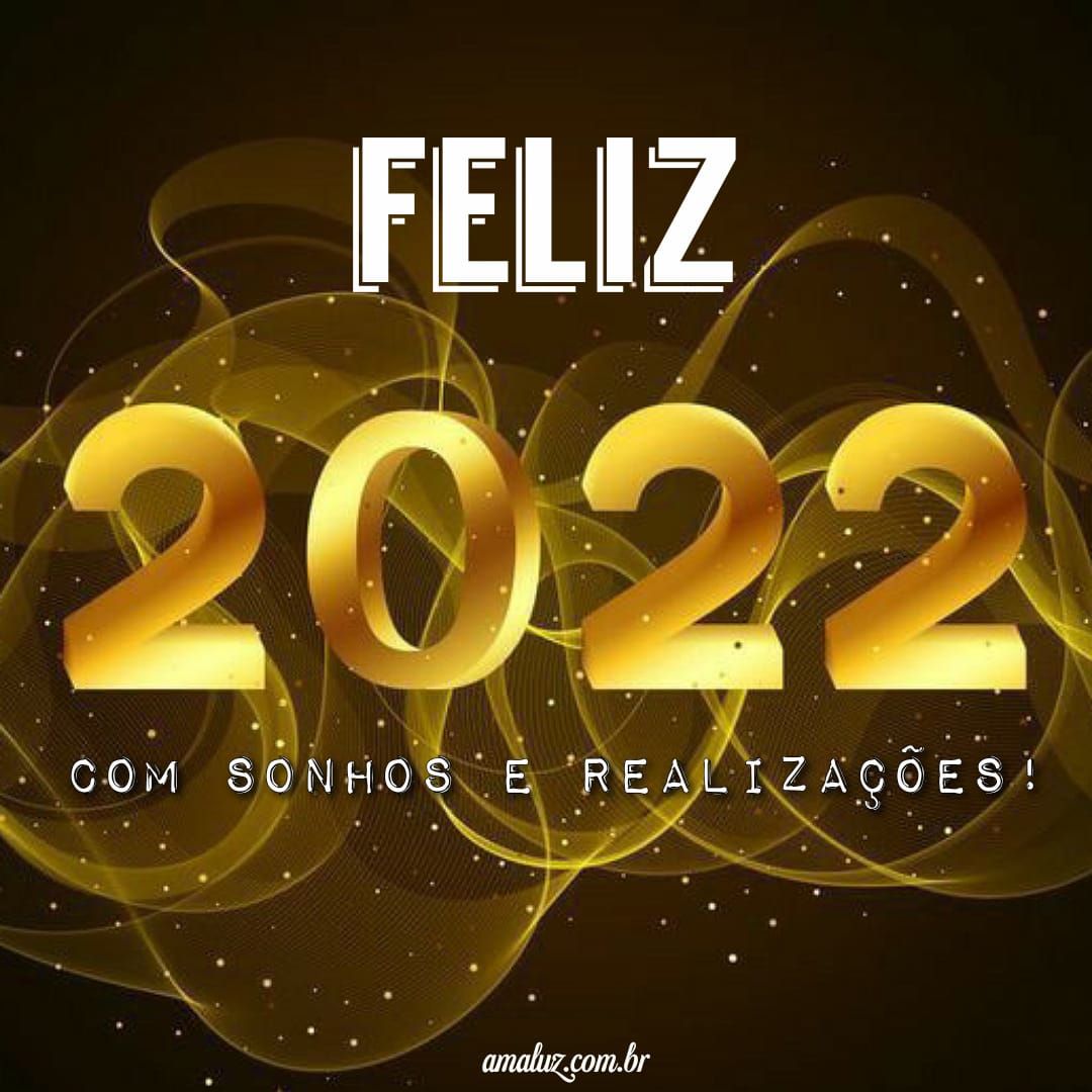 Feliz 2022 com sonhos e realizações