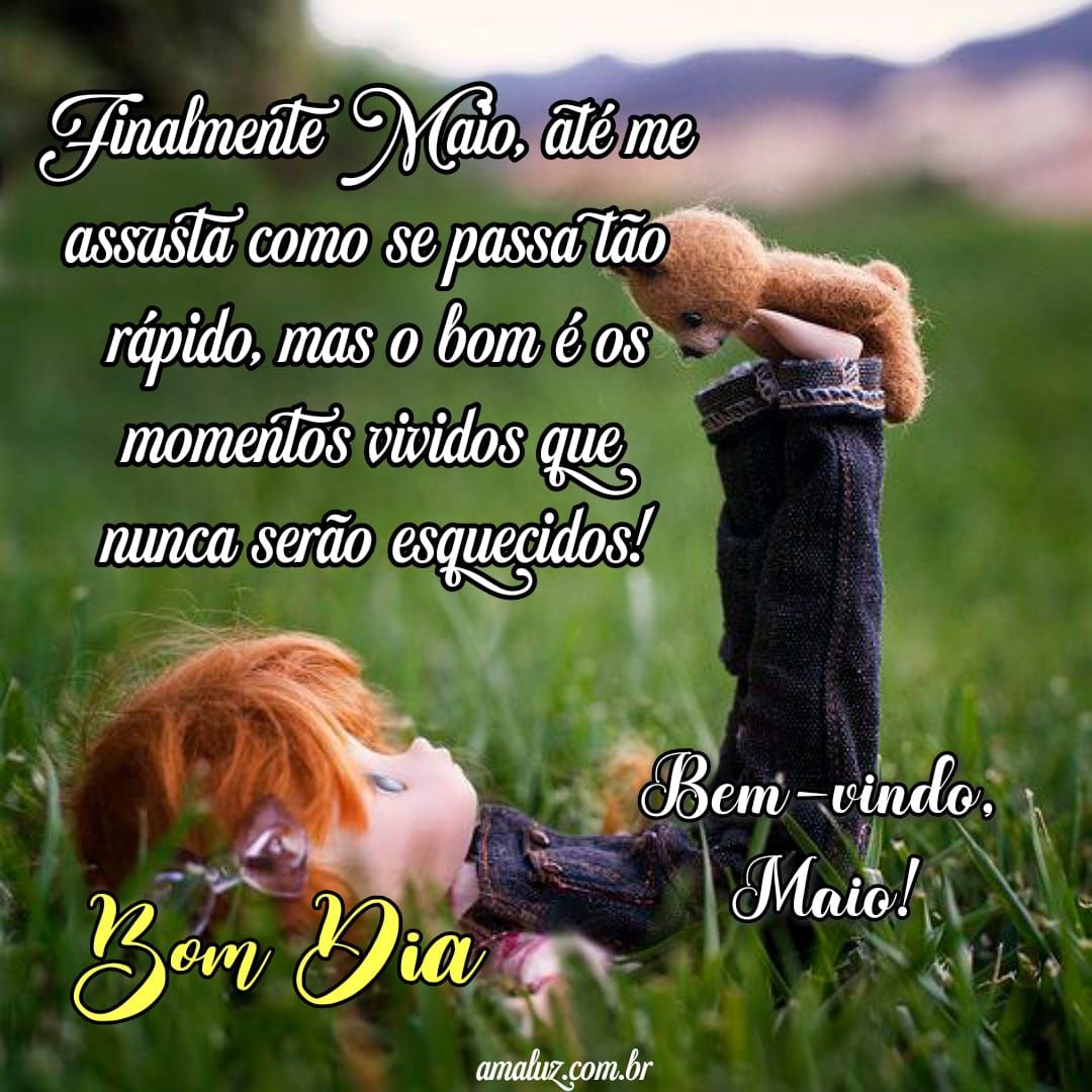 Finalmente maio, bem vindo