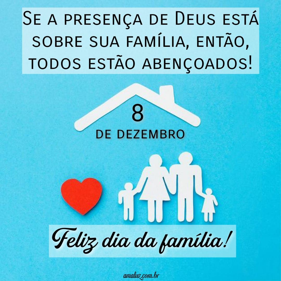 Hoje é 8 de dezembro dia da família