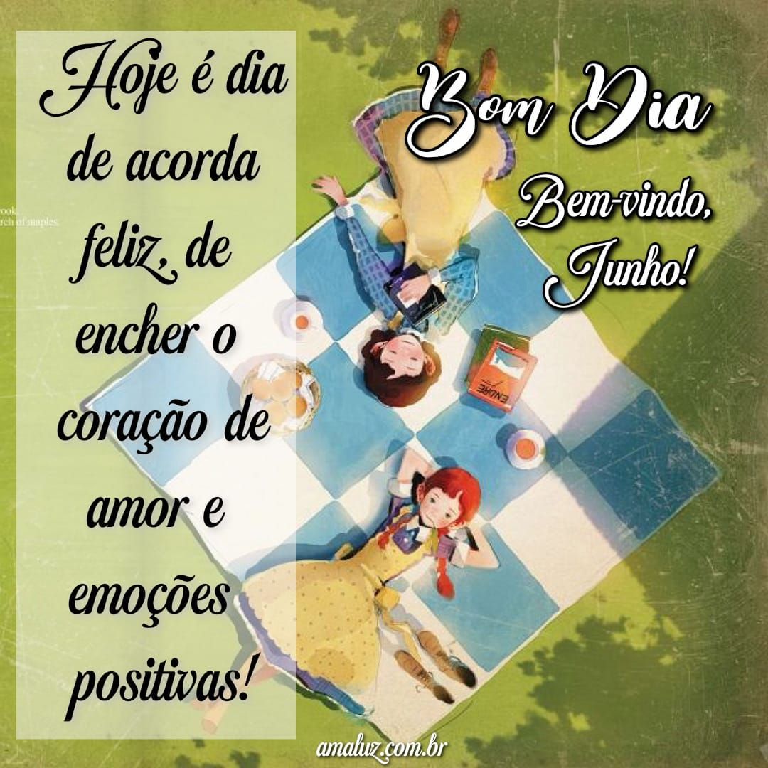 Hoje é dia de acordar feliz bom dia