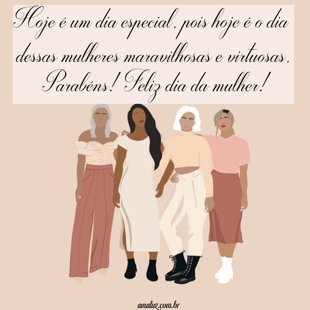 Hoje é um dia especial, parabéns mulheres