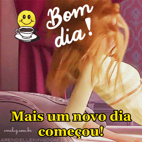 Mais um novo dia começou, bom dia