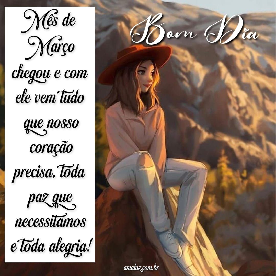 Mês de março chegou, bom dia