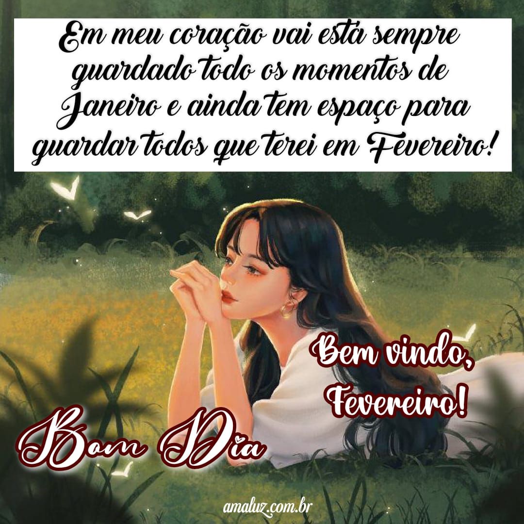 Momentos em que terei em fevereiro, bom dia
