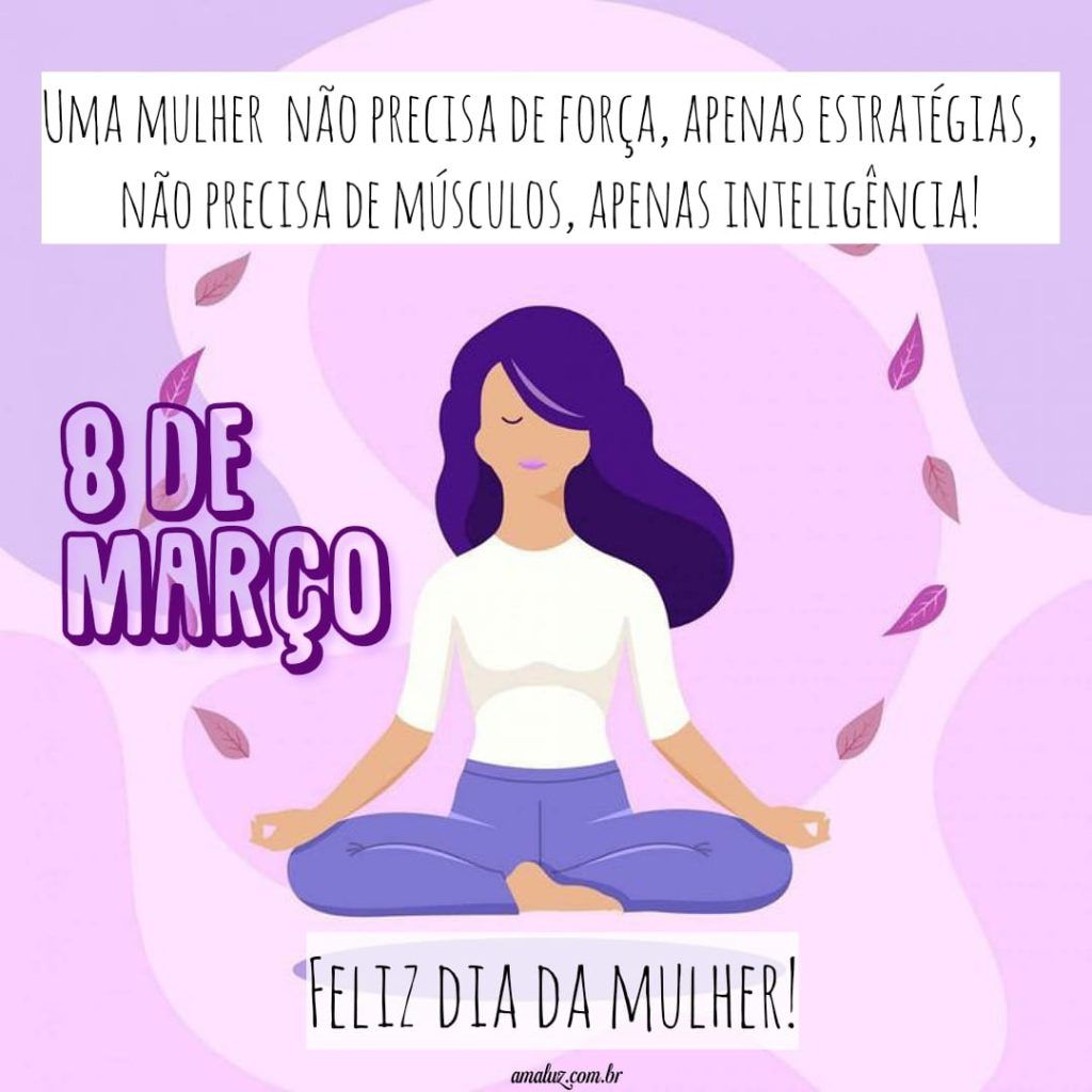 Mulher não precisa de força apenas estratégias