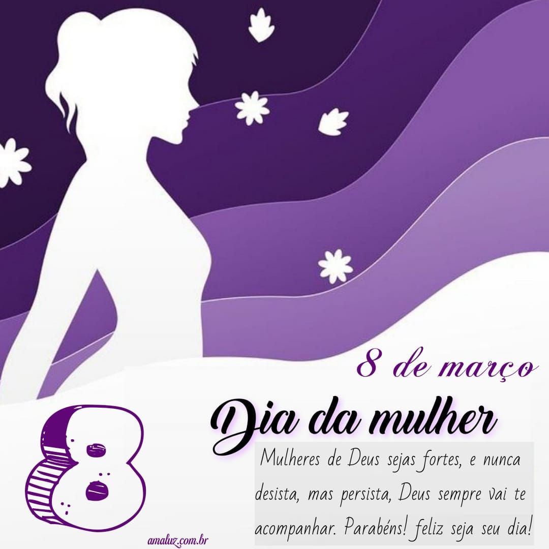 Mulheres de Deus, feliz dia da mulher