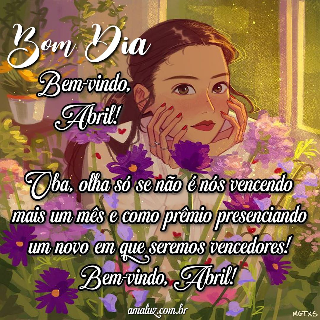 Presenciando um novo mês de abril