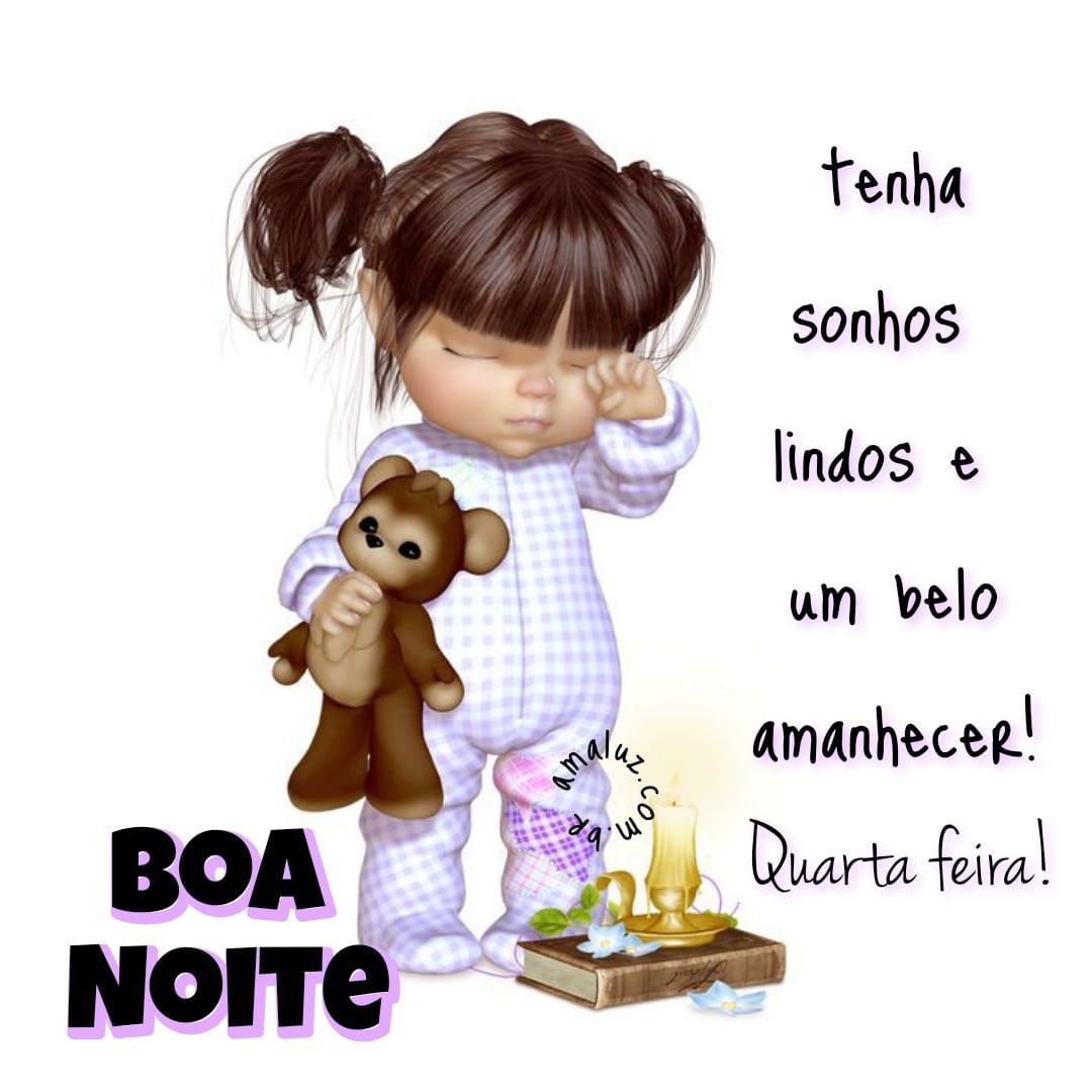 tenha sonhos lindos, boa noite, quarta feira.