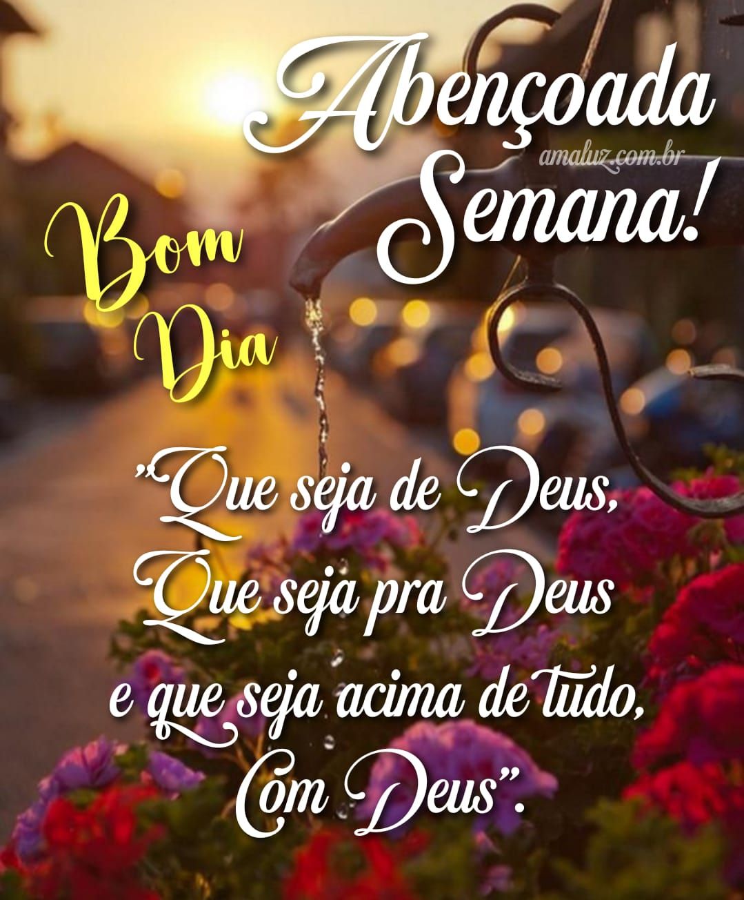 Bom dia abençoada semana
